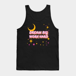 Dream Big Work Hard Tank Top